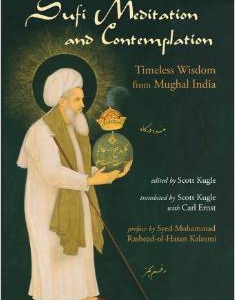 Sufi Meditation and Contemplation: Timeless Wisdom from Mughal India