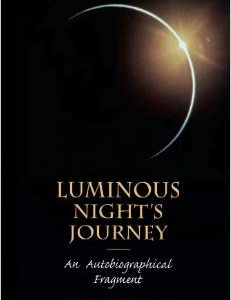 Luminous Night's Journey: An Autobiographical Fragment