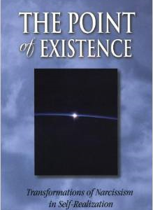 The Point of Existence: Transformations of Narcissism in Self-Realization