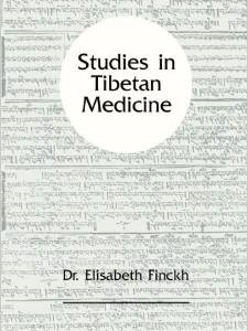 Studies in Tibetan Medicine