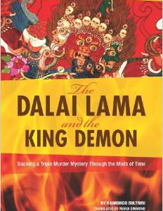 The Dalai Lama and the King Demon: Tracking a Triple Murder Mystery Through the Mists of Time