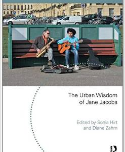 The Urban Wisdom of Jane Jacobs