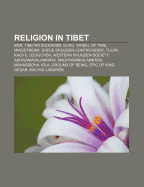 Religion in Tibet: Bon, Tibetan Buddhism, Guru, Wheel of Time, Mindstream, Dorje Shugden Controversy, Tulpa, Kagyu, Dzogchen