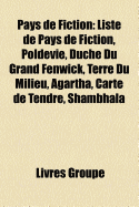 Pays de Fiction: Liste de Pays de Fiction, Poldevie, Duche Du Grand Fenwick, Terre Du Milieu, Agartha, Carte de Tendre, Shambhala