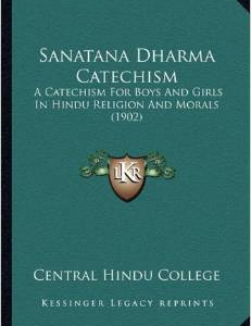 Sanatana Dharma Catechism: A Catechism for Boys and Girls in Hindu Religion and Morals (1902)