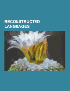 Reconstructed Languages: Proto-Languages, Nostratic Languages, Sino-Tibetan Languages, Proto-Human Language, Proto-Indo-European Language, Prot