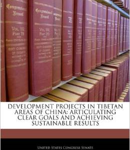 Development Projects in Tibetan Areas of China: Articulating Clear Goals and Achieving Sustainable Results