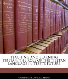 Teaching and Learning Tibetan: The Role of the Tibetan Language in Tibet's Future