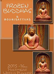 Frozen Buddhas and Bodhisattvas: Weekly Planner