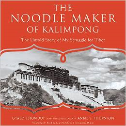 The Noodle Maker of Kalimpong: The Untold Story of the Dalai Lama and the Secret Struggle for Tibet