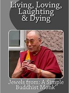 Living, Loving, Laughing & Dying: Jewels from a Simple Buddhist Monk