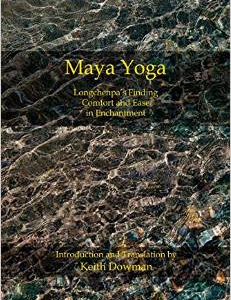 Maya Yoga: Longchenpa's Finding Comfort and Ease in Enchantment