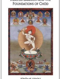 Machig Labdron & the Foundations of Chod