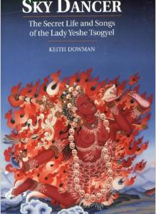 Sky Dancer: The Secret Life & Songs of the Lady Yeshe Tsogyel