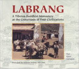 Labrang: A Tibetan Monastery at the Crossroads of Four Civilizations