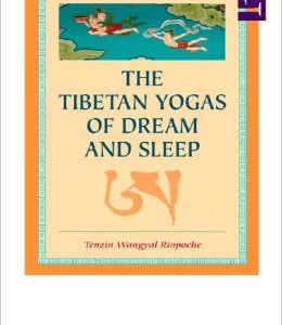 The Tibetan Yogas of Dream and Sleep