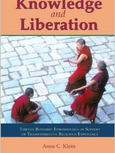 Knowledge & Liberation: Tibetan Buddhist Epistemology in Support of Transformative Religious Experience