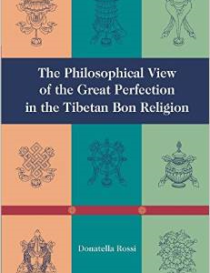 The Philosophical View of the Great Perfection in the Tibetan Bon Religion