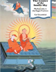 The Center of the Sunlit Sky: Madhyamaka in the Kagyu Tradition