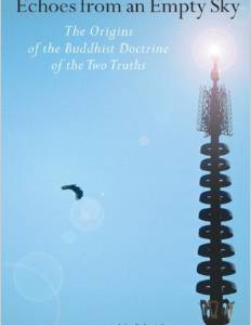 Echoes from an Empty Sky: The Origins of the Buddhist Doctrine of the Two Truths