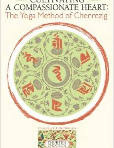 Cultivating a Compassionate Heart: The Yoga Method of Chenrezig