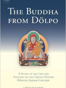 The Buddha from Dolpo: A Study of the Life and Thought of the Tibetan Master Dolpopa Sherab Gyaltsen