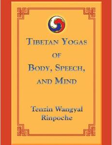 Tibetan Yogas of Body, Speech, and Mind