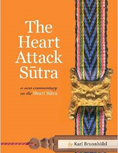 The Heart Attack Sutra: A New Commentary on the Heart Sutra