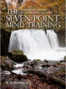 The Seven-Point Mind Training: A Tibetan Method for Cultivating Mind and Heart