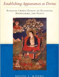 Establishing Appearances as Divine: Rongzom Chokyi Zangpo on Reasoning, Madhyamaka, and Purity