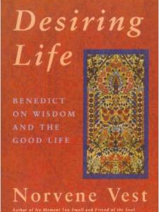 Desiring Life: Benedict on Wisdom and the Good Life