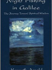 Nightfishing in Galilee: The Journey Toward Spiritual Wisdom