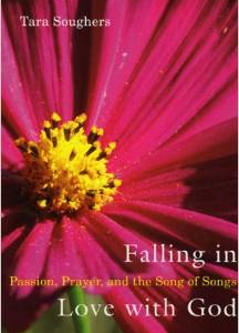 Falling in Love with God: Passion, Prayer, and the Song of Songs