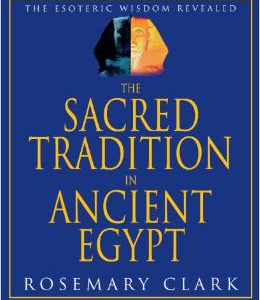 The Sacred Tradition in Ancient Egypt: The Esoteric Wisdom Revealed