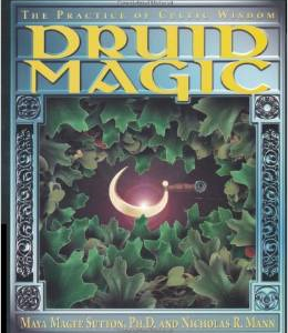 Druid Magic: The Practice of Celtic Wisdom