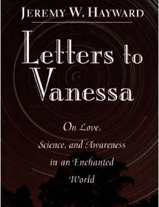 Letters to Vanessa: On Love, Science, and Awareness in an Enchanted World