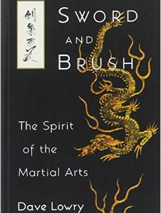 Sword and Brush: The Spirit of the Martial Arts