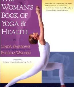 The Woman's Book of Yoga and Health: A Lifelong Guide to Wellness