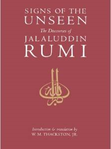 Signs of the Unseen: The Discourses of Jalaluddin Rumi