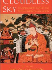 Cloudless Sky: The Mahamudra Path of the Tibetan Buddhist Kagyu School