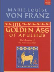 The Golden Ass of Apuleius: The Liberation of the Feminine in Man