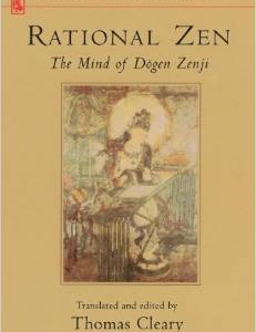 Rational Zen: The Mind of Dogen Zenji