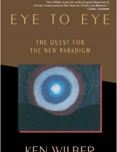 Eye to Eye: The Quest for the New Paradigm