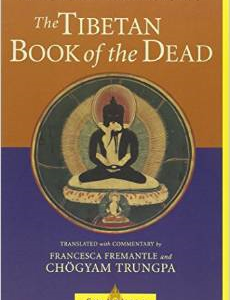 The Tibetan Book of the Dead: The Great Liberation Through Hearing in the Bardo