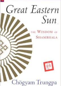 Great Eastern Sun: The Wisdom of Shambhala