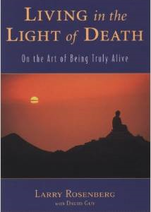 Living in the Light of Death: On the Art of Being Truly Alive