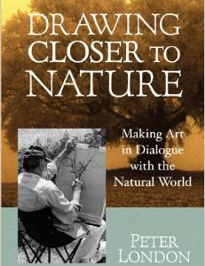 Drawing Closer to Nature: Making Art in Dialogue with the Natural World