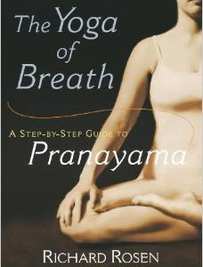 The Yoga of Breath: A Step-By-Step Guide to Pranayama