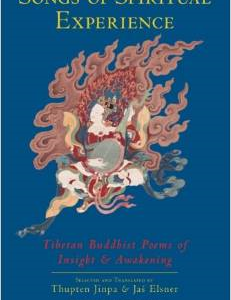 Songs of Spiritual Experience: Tibetan Buddhist Poems of Insight and Awakening