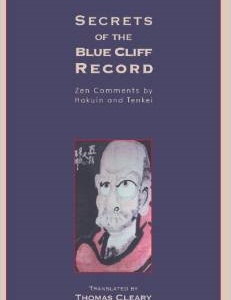 Secrets of the Blue Cliff Record: Zen Comments by Hakuin and Tenkei